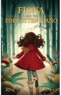 Coperta cărții 'Fiona and the Forgotten Piano - Kate Demaio'