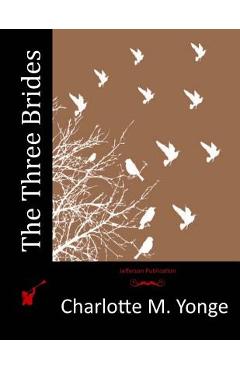 Coperta cărții 'The Three Brides - Charlotte M. Yonge'