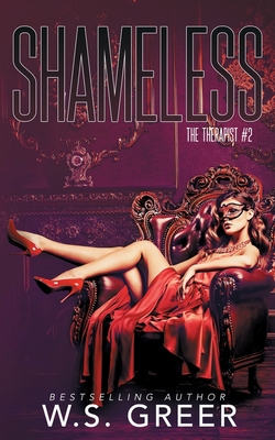 Shameless (The Therapist #2) - Ws Greer