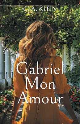 Gabriel Mon Amour - C. A. Klein