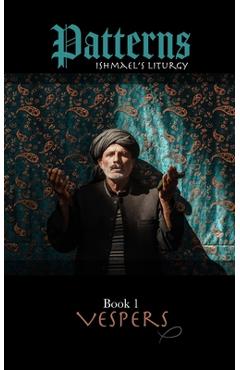 Coperta cărții 'Patterns Book 1 VESPERS: Ishmael's liturgy - A. Priest Of The Oriental Church'