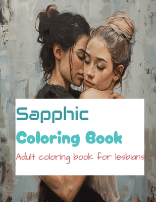Sapphic Coloring Book: Adult Coloring book for Lesbians - Sublime Kraft