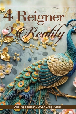 4 Reigner 2 Reality - Aria Page Tucker &. Bryan Craig Tucker