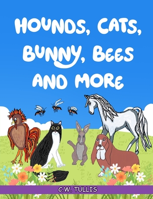 Hounds, Cats, Bunny, Bees and More - 
