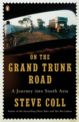 Coperta cărții 'On the Grand Trunk Road: A Journey into South Asia - Steve Coll'