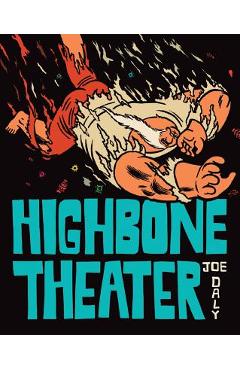 Coperta cărții 'Highbone Theater - Joe Daly'