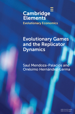 Evolutionary Games and the Replicator Dynamics - Saul Mendoza-palacios