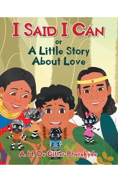 Coperta cărții 'I Said I Can or A Little Story About Love - A. H. De Gitter-pherekyde'