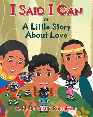 Coperta cărții 'I Said I Can or A Little Story About Love - A. H. De Gitter-pherekyde'