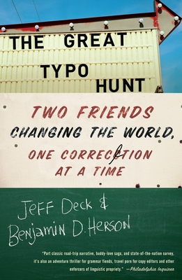 The Great Typo Hunt: Two Friends Changing the World, One Correction at a Time - Jeff Deck
