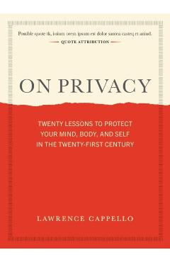 On Privacy: Twenty Lessons to Live by - Lawrence Cappello
