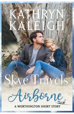 Coperta cărții 'Skye Travels Airborne - Kathryn Kaleigh'