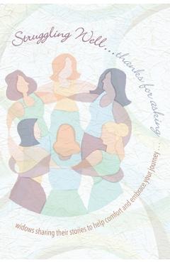 Coperta cărții 'Struggling Well: Thanks For Asking - Barbara Tallerman'