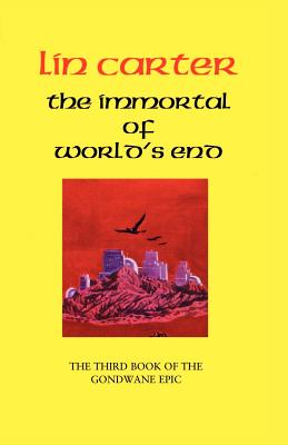 The Immortal of World's End - Lin Carter
