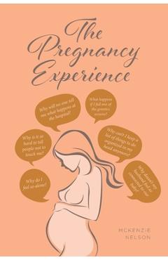 Coperta cărții 'The Pregnancy Experience - Mckenzie Nelson'