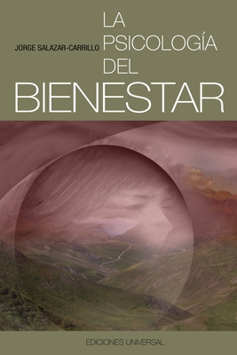 Coperta cărții 'La Psicología del Bienestar - Jorge Salazar-carrillo'