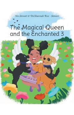 Coperta cărții 'The Magical Queen and the Enchanted 3 - Iris Stewart'