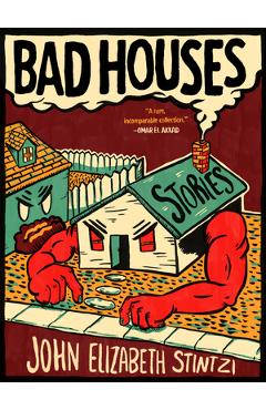 Coperta cărții 'Bad Houses - John Elizabeth Stintzi'