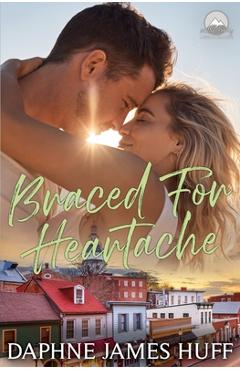 Coperta cărții 'Braced For Heartache - Daphne James Huff'