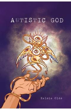 Poza produsului Autistic God - Kelsie Olds