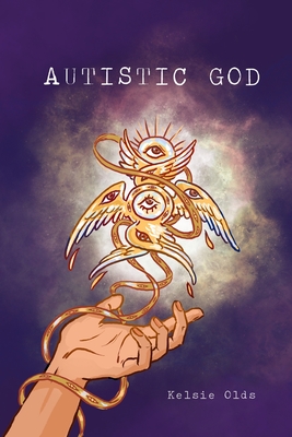 Autistic God - Kelsie Olds