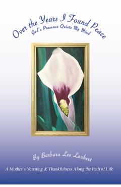 Coperta cărții 'A Mother's Yearning & Thankfulness Along the Path of Life - Barbara Lee Laubert'