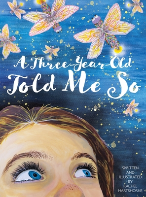 Coperta cărții 'A Three-Year-Old Told Me So - Rachel Hartshorne'