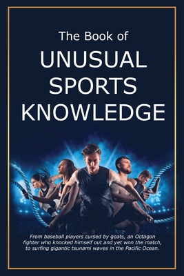 Coperta cărții 'The Book of Unusual Sports Knowledge - Bruce Miller'
