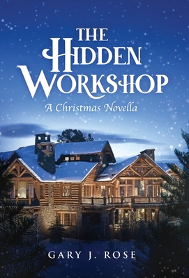 The Hidden Workshop - Gary J. Rose