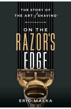 Coperta cărții 'On the Razor's Edge: The Story of the Art of Shaving - Eric Malka'