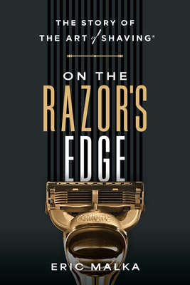 Coperta cărții 'On the Razor's Edge: The Story of the Art of Shaving - Eric Malka'