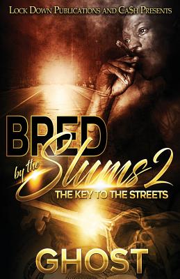 Bred by the Slums 2: The Key to the Streets - 
