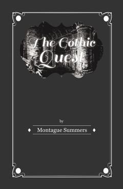 The Gothic Quest - A History of the Gothic Novel