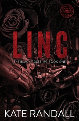 Linc: The Black Roses MC, Book One - Kate Randall