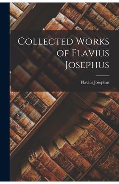 Coperta cărții 'Collected Works of Flavius Josephus - Flavius Josephus'