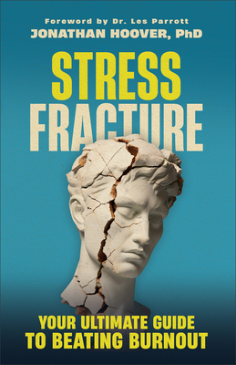 Coperta cărții 'Stress Fracture: Your Ultimate Guide to Beating Burnout -'