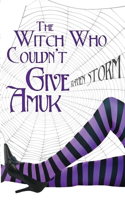 The Witch Who Couldn't Give Amuck - Raven Storm