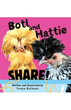 Coperta cărții 'Botl and Hattie: Share! - Tonya Dalhaus'