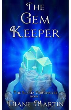 Coperta cărții 'The Gem Keeper: A Middle-Grade Fantasy Adventure - Diane Martin'