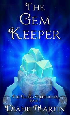The Gem Keeper: A Middle-Grade Fantasy Adventure - Diane Martin