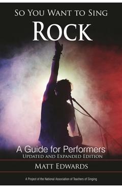Coperta cărții 'So You Want to Sing Rock: A Guide for Performers - Matt Edwards'