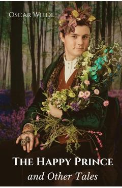 Coperta cărții 'The Happy Prince, and Other Tales: A collection of stories for children by Oscar Wilde - Oscar Wilde'