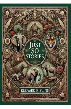 Just So Stories (Collector's Edition) (Illustrated) (Laminated Hardback with Jacket) - Rudyard Kipling