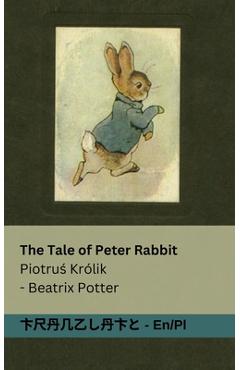 Poza produsului The Tale of Peter Rabbit / Piotruś Królik: Tranzlaty English Polsku - Beatrix Potter