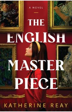 The English Masterpiece - Katherine Reay