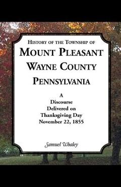 Coperta cărții 'History of the Township of Mount Pleasant, Wayne County, Pennsylvania: A Discourse Delivered on Thanksgiving Day,'