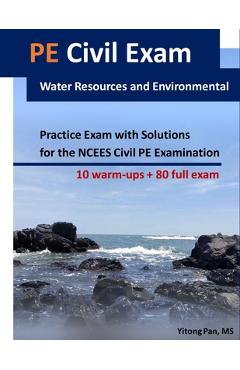 Poza produsului PE Civil Exam: Water Resources and Environmental: Practice Exam with Solutions for the NCEES Civil PE Examination - Yitong Pan