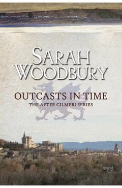 Poza produsului Outcasts in Time - Sarah Woodbury