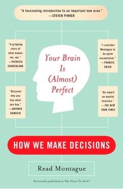 Coperta cărții 'Your Brain Is (Almost) Perfect: How We Make Decisions - Read Montague'