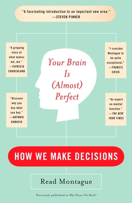 Coperta cărții 'Your Brain Is (Almost) Perfect: How We Make Decisions - Read Montague'